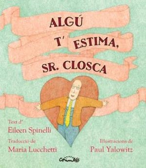 ALGÚ T'ESTIMA, SR. CLOSCA | 9788484706786 | SPINELLI, EILEEN