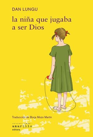 NIÑA QUE JUGABA A SER DIOS, LA | 9788412889703 | LUNGU, DAN