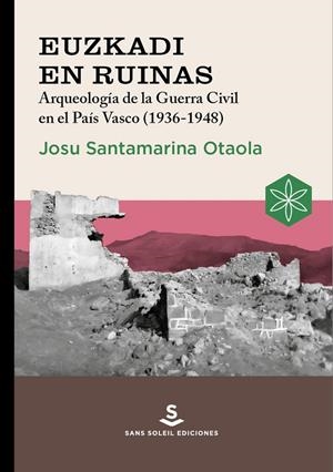 EUZKADI EN RUINAS | 9788412824865 | SANTAMARINA OTAOLA, JOSU