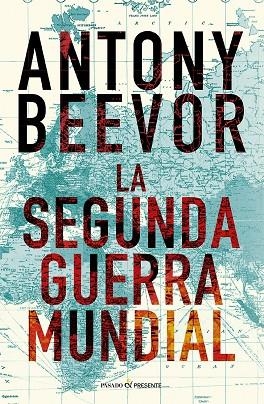 SEGUNDA GUERRA MUNDIAL, LA | 9788412899542 | BEEVOR, ANTONY