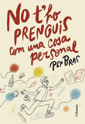 NO T'HO PRENGUI COM UNA COSA PERSONAL | 9788466433051 | BRAS, PEP