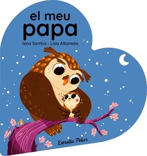 MEU PAPA, EL. LLIBRE DE CARTRÓ EN FORMA DE COR | 9788413899497 | SAMBA, GINA