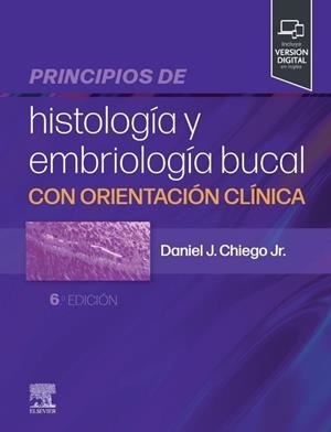 PRINCIPIOS DE HISTOLOGIA Y EMBRIOLOGIA BUCAL | 9788413828152 | CHIEGO JR., DANIEL J.