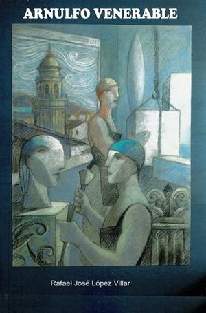 ARNULFO VENERABLE | 9788410194779 | LOPEZ VILLAR, RAFAEL JOSÉ