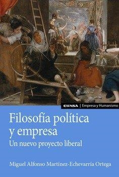 FILOSOFIA POLITICA Y EMPRESA | 9788431339883 | MARTINEZ-ECHEVARRIA ORTEGA, MIGUEL ALFONSO