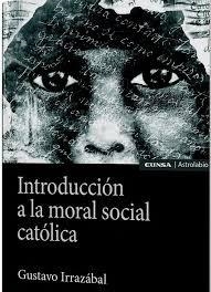 INTRODUCCIÓN A LA MORAL SOCIAL CATÓLICA | 9788431339548 | IRRAZABAL, GUSTAVO
