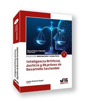 INTELIGENCIA ARTIFICIAL, JUSTICIA Y OBJETIVOS DE DESARROLLO SOSTENIBLE | 9788410044661 | PEREZ MARTELL, ROSA / PUYOL MONTERO, JAVIER