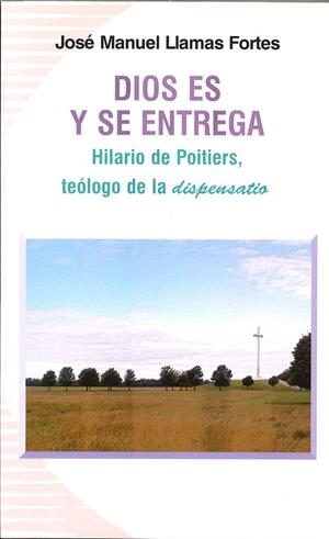 DIOS ES Y SE ENTREGA | 9788418201172 | LLAMAS FORTES, JOSE MANUEL