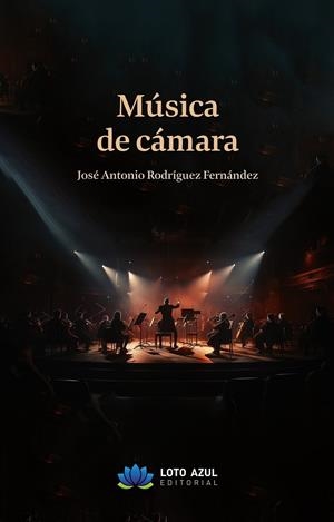 MÚSICA DE CÁMARA | 9788410366794 | RODRIGUEZ FERNANDEZ, JOSE ANTONIO