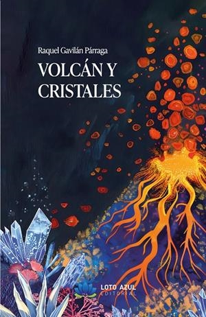 VOLCÁN Y CRISTALES | 9788410366749 | GAVILAN PARRAGA, RAQUEL