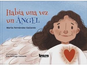 HABÍA UNA VEZ UN ÁNGEL | 9788410603691 | FERNANDEZ GALLARDO, MARTA