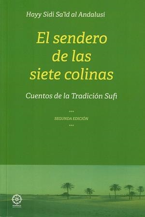 SENDERO DE LAS SIETE COLINAS, EL | 9788418115462 | AL ANDALUSI, HAYY SIDI SAID