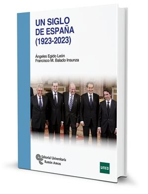 SIGLO DE ESPAÑA (1923-2023), UN | 9788499614632 | BALADO INSUNZA, FRANCISCO M. / EGIDO LEON, ÁNGELES