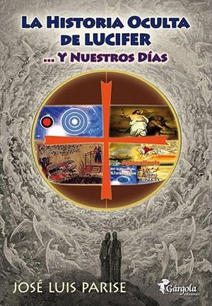 HISTORIA OCULTA DE LUCIFER Y NUESTROS DIAS | 9789876132848 | PARISE, JOSE LUIS