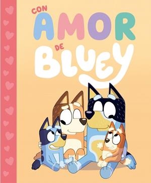 CON AMOR DE BLUEY (BLUEY. UN CUENTO) | 9788448869991 | BLUEY