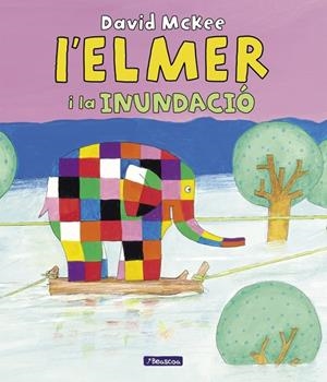 ELMER I LA INUNDACIÓ, L' (L'ELMER. UN CONTE) | 9788448869861 | MCKEE, DAVID