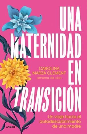 MATERNIDAD EN TRANSICIÓN, UNA | 9788425367946 | MARZÁ CLEMENT, CAROLINA (@MAMA_DE_CLOE)