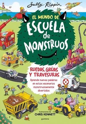 MUNDO DE ESCUELA DE MONSTRUOS, EL. RUEDAS, VÍAS Y TRAVESURAS | 9788410050600 | RIPPIN, SALLY