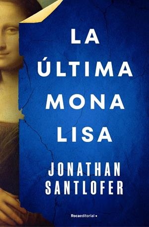 ÚLTIMA MONA LISA, LA | 9788419743695 | SANTLOFER, JONATHAN