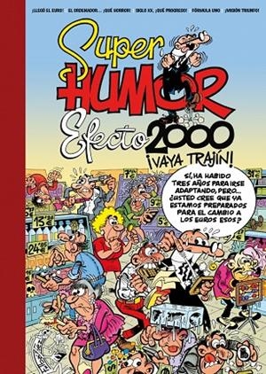 SÚPER HUMOR MORTADELO : EFECTO 2000, ¡VAYA TRAJÍN! | 9788402430410 | IBÁÑEZ, FRANCISCO