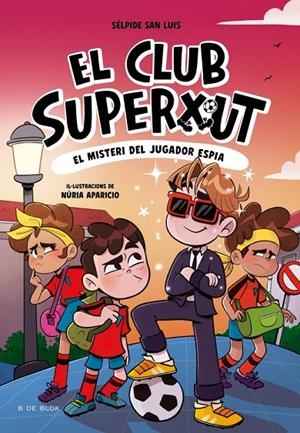 CLUB SUPERXUT 04, EL. EL MISTERI DEL JUGADOR ESPIA | 9788410269170 | SAN LUIS, SÉLPIDE