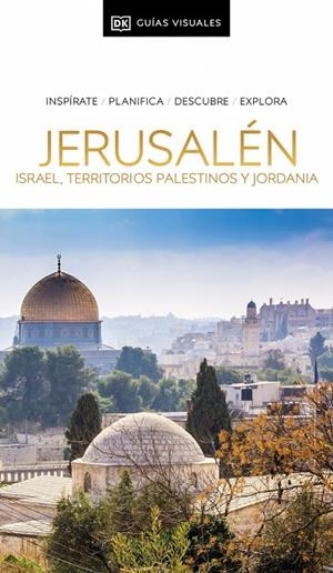 JERUSALÉN, ISRAEL, TERRITORIOS PALESTINOS Y JORDANIA : GUÍAS VISUALES [2025] | 9780241678688 | DK
