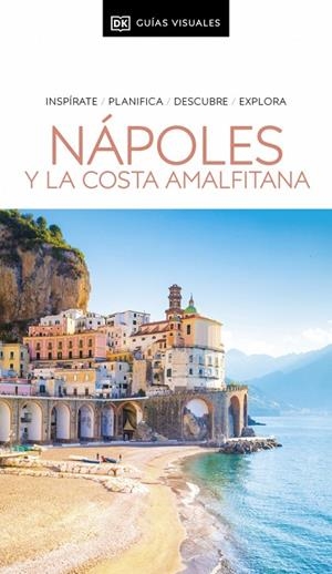 NÁPOLES Y LA COSTA AMALFITANA : GUÍAS VISUALES [2025] | 9780241725696 | DK