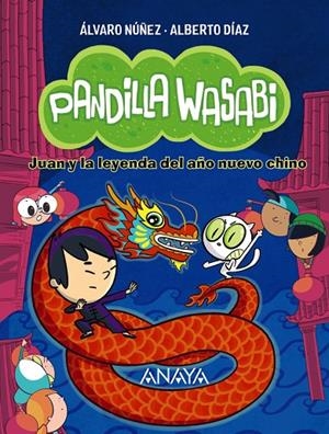 PANDILLA WASABI : JUAN Y LA LEYENDA DEL AÑO NUEVO CHINO | 9788414340639 | DÍAZ, ALBERTO / NÚÑEZ, ÁLVARO