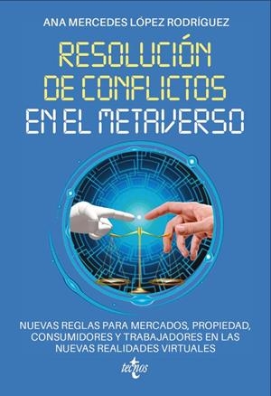 RESOLUCIÓN DE CONFLICTOS EN EL METAVERSO | 9788430992171 | LÓPEZ RODRÍGUEZ, ANA MERCEDES