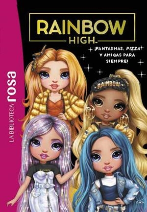 BIBLIOTECA ROSA, LA. RAINBOW HIGH 13. ¡FANTASMAS, PIZZA Y AMIGAS PARA SIEMPRE! | 9788410301405 | RUBIO-BARREAU, VANESSA