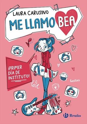 ME LLAMO BEA 01. ¡PRIMER DÍA DE INSTITUTO! | 9788469644447 | CARUSINO, LAURA