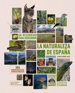 RECORRIDO PARA DESCUBRIR LA NATURALEZA DE ESPAÑA, UN. 365 PROPUESTAS IMPRESCINDIBLES | 9788491588733 | GÓMEZ AOIZ, JAVIER