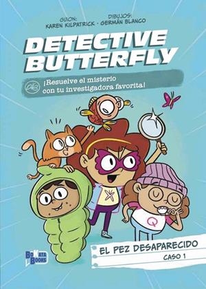DETECTIVE BUTTERFLY, CASO 01. EL PEZ DESAPARECIDO | 9788469644669 | KILPATRICK, KAREN