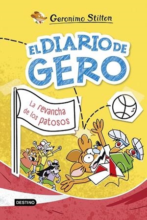 DIARIO DE GERO 02, EL. LA REVANCHA DE LOS PATOSOS | 9788408298069 | STILTON, GERONIMO