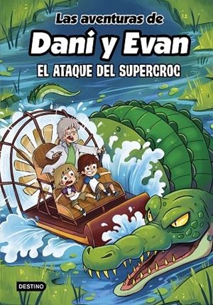 AVENTURAS DE DANI Y EVAN 11, LAS. EL ATAQUE DEL SUPERCROC | 9788408297925 | LAS AVENTURAS DE DANI Y EVAN