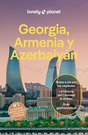 GEORGIA, ARMENIA Y AZERBAIYÁN : LONELY PLANET [2025] | 9788408289968 | MASTERS, TOM / BALSAM, JOEL / KOWALSKI, JAN