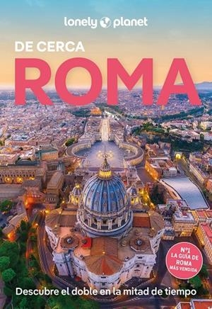ROMA : DE CERCA LONELY PLANET [2025] | 9788408291770 | GARWOOD, DUNCAN / DIGAETANO, VIRGINIA