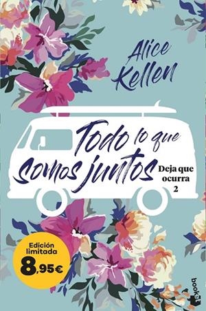 TODO LO QUE SOMOS JUNTOS (DEJA QUE OCURRA 2) | 9788408298632 | KELLEN, ALICE