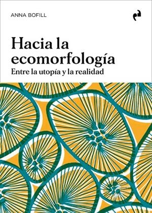 HACIA LA ECOMORFOLOGÍA | 9788410065604 | BOFILL LEVI, ANNA