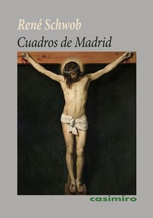CUADROS DE MADRID | 9788419524393 | SCHWOB, RENE