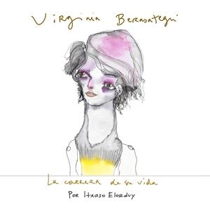 VIRGINIA BERASATEGUI. LA CARRERA DE SU VIDA | 9788412741841 | ELORDUY, ITXASO