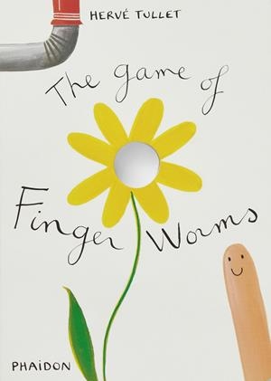 GAME OF FINGER WORMS, THE | 9780714860718 | TULLET, HERVE