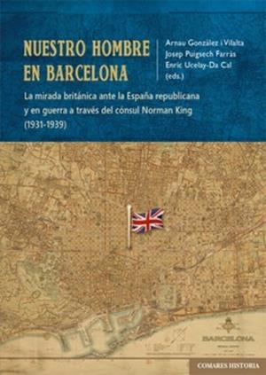 NUESTRO HOMBRE EN BARCELONA | 9788413698793 | GONZÁLEZ I VILALTA, ARNAU / PUIGSECH FARRÀS, JOSEP / UCELAY-DA CAL, ENRIC