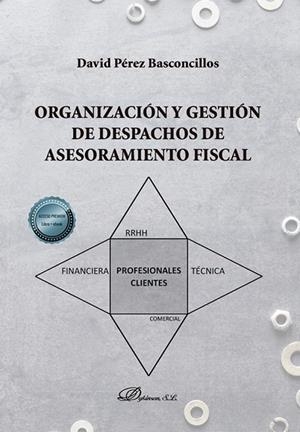 ORGANIZACIÓN Y GESTIÓN DE DESPACHOS DE ASESORAMIENTO FISCAL | 9788410708914 | PÉREZ BASCONCILLOS, DAVID