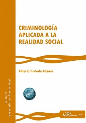 CRIMINOLOGIA APLICADA A LA REALIDAD SOCIAL | 9788410708662 | PINTADO ALCAZAR, ALBERTO