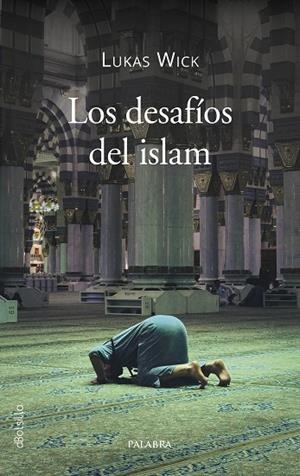 DESAFIOS DEL ISLAM, LOS | 9788413684000 | WICK, LUCAS