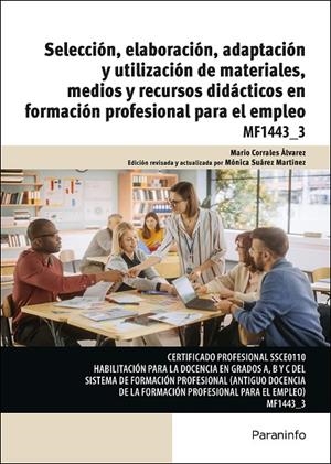 SELECCIÓN, ELABORACIÓN, ADAPTACIÓN Y UTILIZACIÓN DE MATERIALES, MEDIOS Y RECURSOS DIDÁCTICOS EN FORMACIÓN PROFESIONAL PARA EL EMPLEO | 9788428366731 | SUAREZ MARTINEZ, MONICA/CORRALES ALVAREZ, MARIO