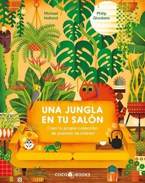 JUNGLA EN TU SALÓN, UNA | 9788412792454 | HOLLAND, MICHAEL