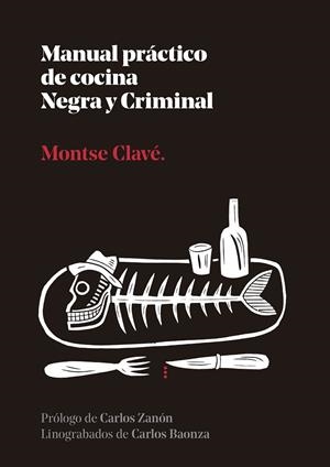 MANUAL PRÁCTICO DE COCINA NEGRA Y CRIMINAL | 9788410476110 | CLAVÉ, MONTSE