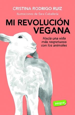 REVOLUCIÓN VEGANA, MI | 9788491183150 | RODRIGO, CRISTINA